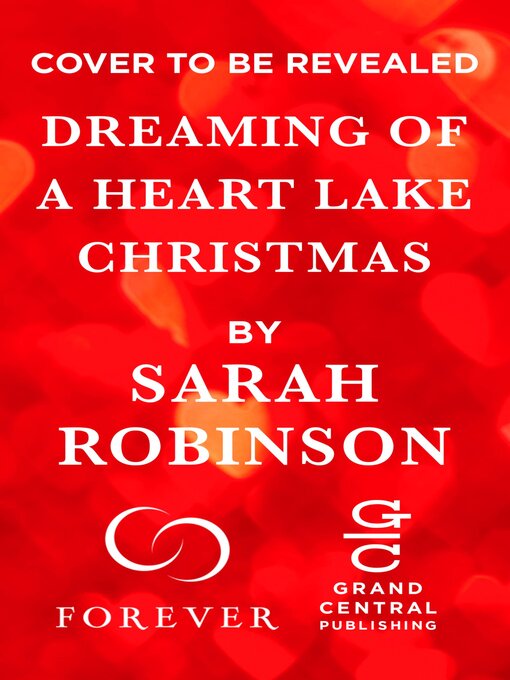 Title details for Dreaming of a Heart Lake Christmas by Sarah Robinson - Available